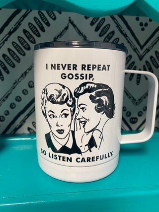 I Never Repeat Gossip Travel Mug