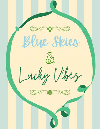 Blue Skies & Lucky Vibes
