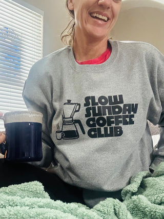 Slow Sunday Coffee Club Sweatshirt