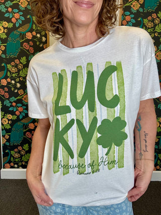 Lucky Because of Him Tee