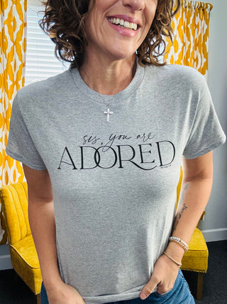 Sis, you are Adored Tee