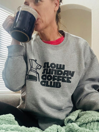 Slow Sunday Coffee Club Sweatshirt