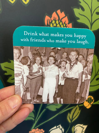 What Makes You Happy Coaster